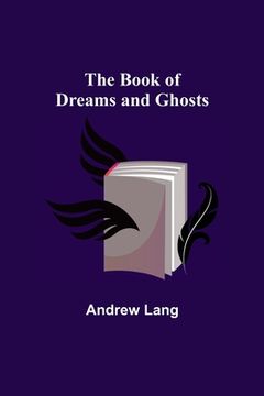 portada The Book of Dreams and Ghosts (en Inglés)