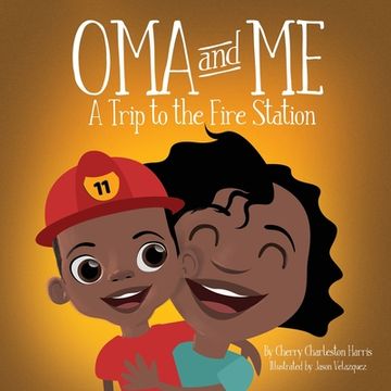 portada Oma and Me: A Trip To The Fire Station (in English)