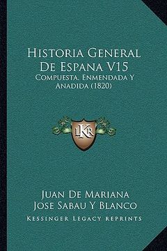 portada Historia General de Espana V15: Compuesta, Enmendada y Anadida (1820) (in Spanish)