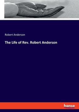portada The Life of Rev. Robert Anderson (en Inglés)