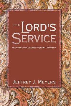 portada the lord's service: the grace of covenant renewal worship (in English)