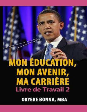 portada Livre de Travail 2: Mon Éducation, Mon Avenir, Ma Carrière