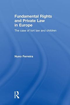 portada Fundamental Rights and Private law in Europe: The Case of Tort law and Children (en Inglés)