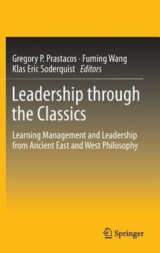 portada leadership through the classics: learning management and leadership from ancient east and west philosophy (en Inglés)