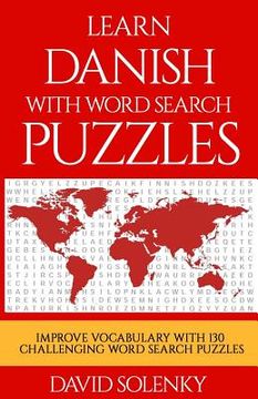 portada Learn Danish with Word Search Puzzles: Learn Danish Language Vocabulary with Challenging Word Find Puzzles for All Ages