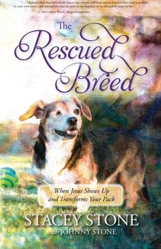 portada The Rescued Breed: When Jesus Shows Up And Transforms Your Pack
