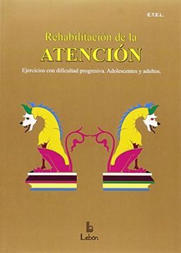 portada Rehabilitacion de la Atencion: Ejercicios con Dificultad Progresiva. Adolescentes y Adultos. (in Spanish)