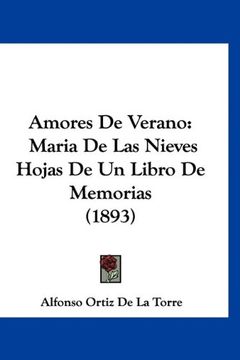 portada Amores de Verano: Maria de las Nieves Hojas de un Libro de Memorias (1893)