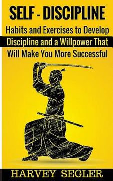portada Self-Discipline: Habits and Exercises to Develop Discipline and a Willpower That Will Make You More Successful (in English)