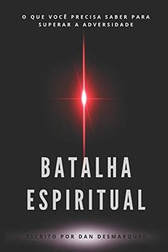 portada Batalha Espiritual: O que Você Precisa Saber Para Superar a Adversidade (en Portugués)