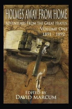 portada Holmes Away From Home, Adventures From the Great Hiatus Volume I: 1891-1892 (Volume 1)