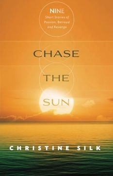portada Chase the Sun: Nine Short Stories of Passion, Betrayal, and Revenge