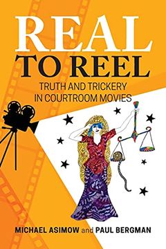 portada Real to Reel: Truth and Trickery in Courtroom Movies 