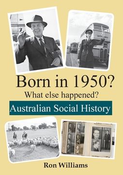 portada Born in 1950? What Else Happened? (en Inglés)