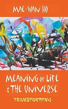 portada Meaning of Life and the Universe: Transforming