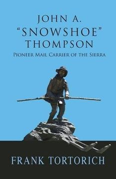 portada John A. "Snowshoe" Thompson, Pioneer Mail Carrier of the Sierra (en Inglés)