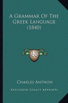 portada a grammar of the greek language (1840) (en Inglés)