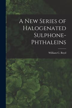 portada A New Series of Halogenated Sulphone-phthaleins