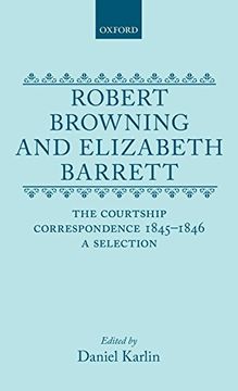 portada Robert Browning and Elizabeth Barrett: The Courtship Correspondence, 1845-1846: A Selection (Selected Letters) (en Inglés)