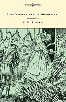 portada Alice'S Adventures in Wonderland - Illustrated by k. M. Roberts (en Inglés)