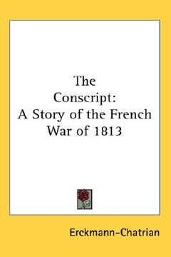 portada the conscript: a story of the french war of 1813 (en Inglés)