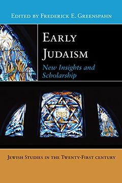 portada Early Judaism: New Insights and Scholarship (Jewish Studies in the Twenty-First Century) (en Inglés)