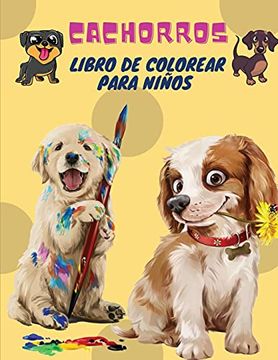 portada Cachorros Libro de Colorear Para Niños: Cachorros: Libro Para Colorear Para Niños (Perros Lindos, Perros Tontos, Cachorros Pequeños y Amigos Mullidos: Todos los Tipos de Perros)