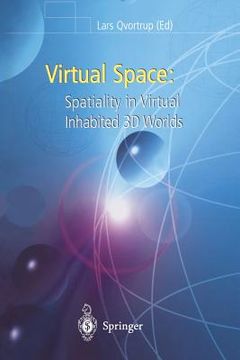 portada Virtual Space: Spatiality in Virtual Inhabited 3D Worlds (in English)