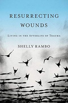 portada Resurrecting Wounds: Living in the Afterlife of Trauma 