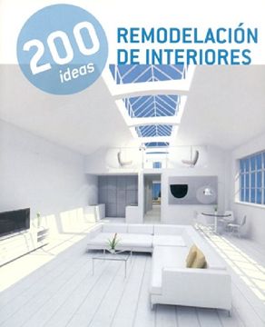 portada 200 Ideas Remodelacion de Interiores