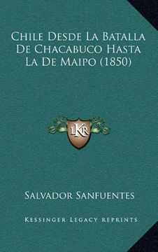 portada Chile Desde la Batalla de Chacabuco Hasta la de Maipo (1850)