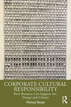 portada Corporate Cultural Responsibility: How Business can Support Art, Design, and Culture (en Inglés)