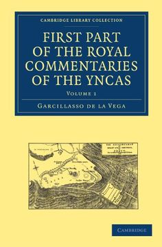 portada First Part of the Royal Commentaries of the Yncas: Volume 1 (Cambridge Library Collection - Hakluyt First Series) 