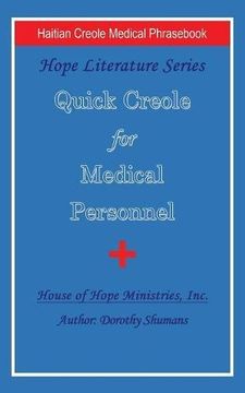 portada Quick Creole for Medical Personnel: Hope Literature, Haitian Creole Medical Phras 