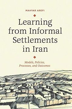 portada Learning From Informal Settlements in Iran: Models, Policies, Processes, and Outcomes 