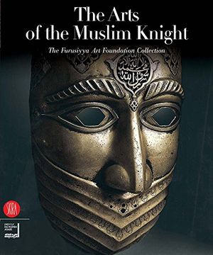 portada The Art of the Muslim Knights: The Furusyya Art Foundation Collection (en Inglés)