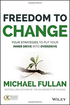 portada Freedom to Change: Four Strategies to Put Your Inner Drive Into Overdrive