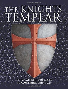 portada The Knights Templar: From Catholic Crusaders to Conspiring Criminals 
