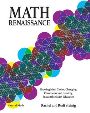portada Math Renaissance: Growing Math Circles, Changing Classrooms, and Creating Sustainable Math Education (Natural Math) (en Inglés)
