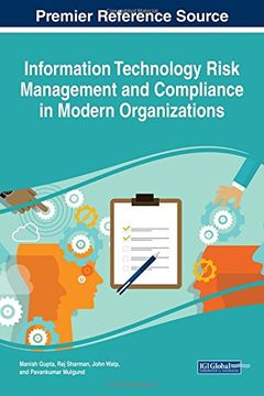 portada Information Technology Risk Management and Compliance in Modern Organizations (Advances in Information Security, Privacy, and Ethics)
