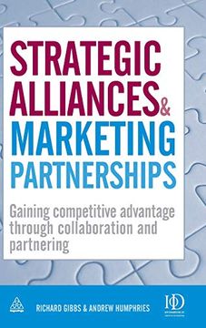 portada Strategic Alliances and Marketing Partnerships: Gaining Competitive Advantage Through Collaboration and Partnering (en Inglés)