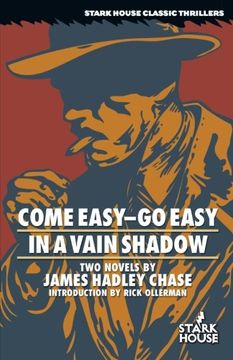 portada Come Easy--Go Easy / In a Vain Shadow (Stark House Classic Thrillers) (en Inglés)