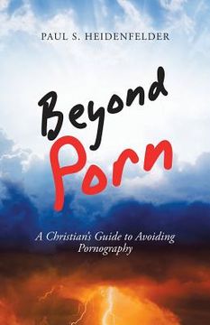 portada Beyond Porn: A Christian's Guide to Avoiding Pornography (en Inglés)