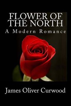 portada Flower of the North: A Modern Romance (in English)