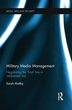 portada Military Media Management: Negotiating the 'front' Line in Mediatized war (en Inglés)