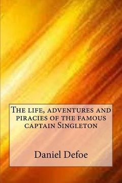 portada The life, adventures and piracies of the famous captain Singleton (en Inglés)