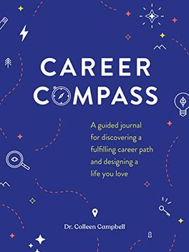 portada Career Compass: A Guided Journal for Discovering a Fulfilling Career Path and Designing a Life you Love (en Inglés)