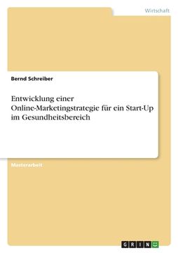portada Entwicklung einer Online-Marketingstrategie für ein Start-Up im Gesundheitsbereich (in German)