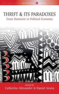 portada Thrift and its Paradoxes: From Domestic to Political Economy: 10 (Max Planck Studies in Anthropology and Economy, 10) (in English)