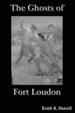 portada The Ghosts of Fort Loudon (en Inglés)